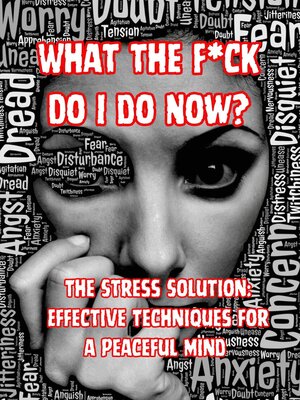 cover image of What the F*ck Do I do Now? the Stress Solution